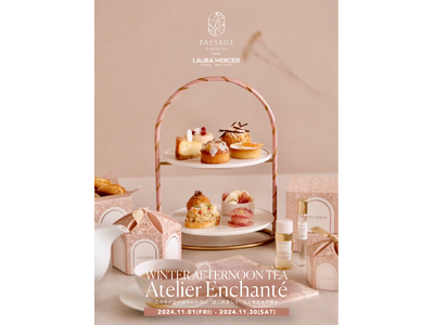 PAYSAGE(ペイサージュ) meets LAURA MERCIER(ローラ メルシエ) WINTER AFTERNOON TEA “Atelier Enchante”