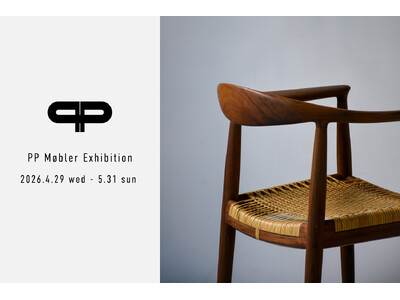 PP Mobler（PPモブラー）の神髄に触れる1ヶ月。「PP Mobler Exhibition」を4月29日より開催！椅子研究家・織田憲嗣氏を迎えた特別トークイベントも決定