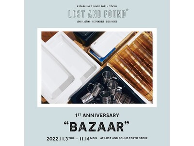 LOST AND FOUND がオープン 1 周年記念 マーケットイベント「1st ANNIVERSARY BAZAAR（1周年バザー）」を11月3日（木）から開催