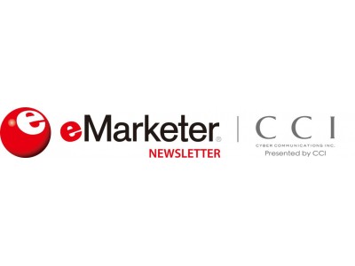 CCI、世界最大規模のデジタルマーケティングリサーチ専門会社 米国eMarketerと業務提携契約を締結