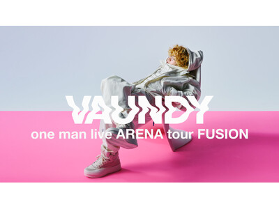 Vaundy史上最大規模 さいたまスーパーアリーナ360°スタジアムモードでおくるライブ「FUSION」の模様をU-NEXTにて独占ライブ配信決定！