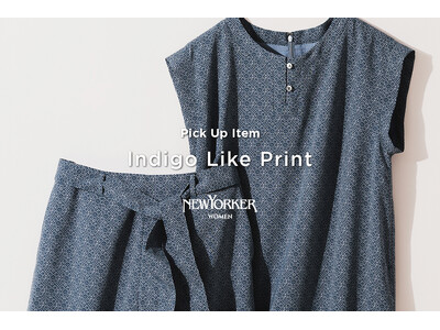 ニューヨーカー ウィメンズ「PICK UP ITEM "Indigo Like Print"」の予約販売...