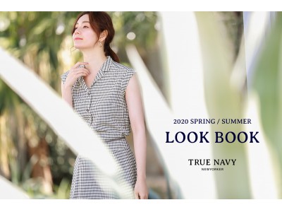 TRUE NAVY「LOOK BOOK 2020 SUMMER」を紹介する特集コンテンツを公開。