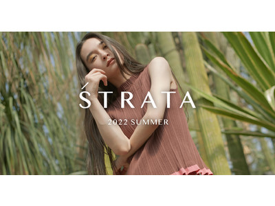 小柄女性向けブランド「STRATA」が、5月22日（日）20:00よりプレオーダー開始 2022 Summer Collectionを公開