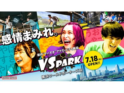 横浜に初登場！屋内“ヤバすぎ”アクティビティ施設「VS PARK 横浜ワールドポーターズ店」 7月18日...