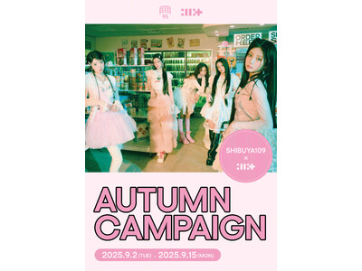 『SHIBUYA109 × ILLIT AUTUMN CAMPAIGN』