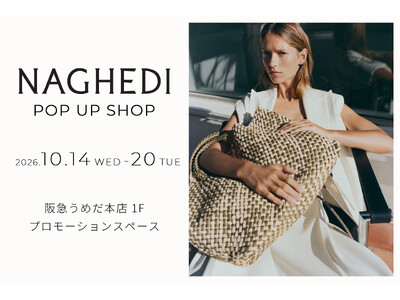 NY発「NAGHEDI（ナゲディ）」POP UPを阪急うめだ本店で開催｜全国5か所を巡る第3弾