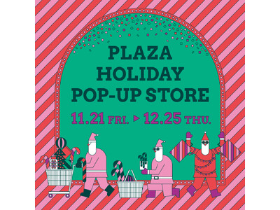 PLAZAのHOLIDAY POP-UP STOREが、コレド室町テラス「日本橋クリスマスマーケット」に登場！