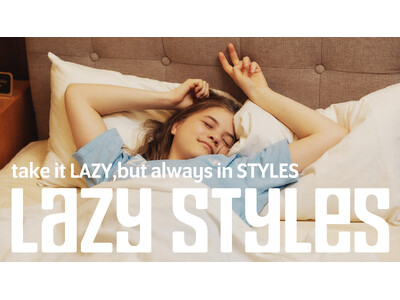 シーンやジェンダーにとらわれず、曖昧さを楽しむ新ウェアブランド「Lazy Styles (レイジースタイルズ)」 デビュー！