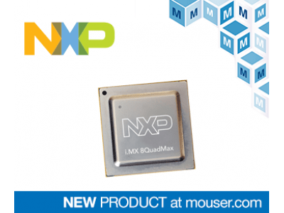 マウザー、マルチプラットフォーム車載インフォテインメント向けNXP社製プロセッサ「i.MX 8QuadMax」「i.MX 8QuadPlus」の取り扱いを開始