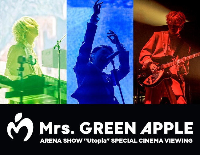 Mrs. GREEN APPLE ARENA SHOW gUtopiah SPECIAL CINEMA VIEWINGJÌI