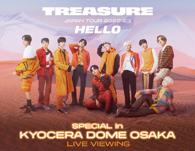 TREASURE JAPAN TOUR 2022-23 `HELLO` SPECIAL in KYOCERA DOME OSAKA LIVE VIEWINGJÌI