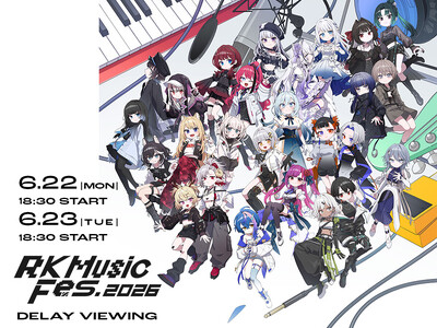「RK Music Fes. 2026」DELAY VIEWING 開催決定！