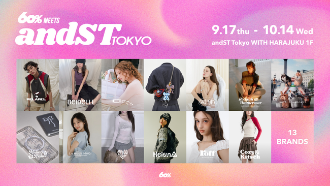【好評につき第2弾を拡大開催】アジア発の注目13ブランドが原宿「and ST TOKYO」に集結！60%（シックスティーパーセント）のポップアップ『60% meets and ST TOKYO』