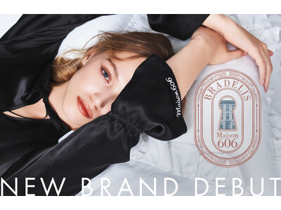 補整下着のブラデリスからホームケアブランド「BRADELIS Maison606」がデビュー！ シルクナイトウェアや衣類用洗剤など、日常を内側から美しく整える上質なアイテムを展開
