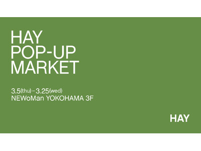 【HAY】NEWoMan横浜 にて『HAY POP-UP MARKET』を開催！