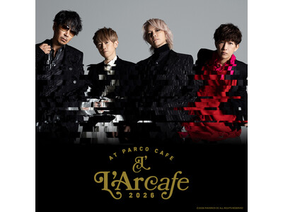 L'Arc-en-Ciel 結成35周年を記念したコラボカフェ「L'Arcafe 2026 at PAR...
