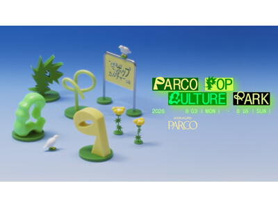池袋PARCOでポップカルチャーが集う「公園」をテーマにした新企画『PARCO POP CULTURE PARK』を開催！