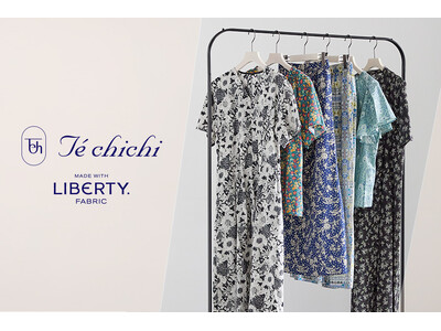 Te chichi 25周年を記念したmade with リバティ ファブリックコレクションが登場・初夏をイメージしたレトロな花柄アイテムが4月17日(金)発売