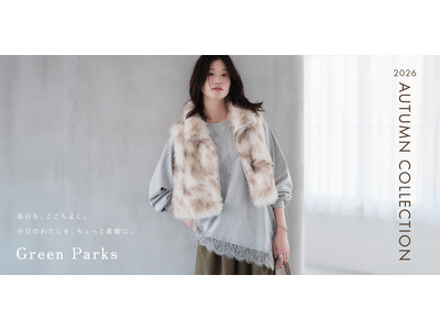【Green Parks】2026 Autumnシーズンルック「Refined Ease」を公開