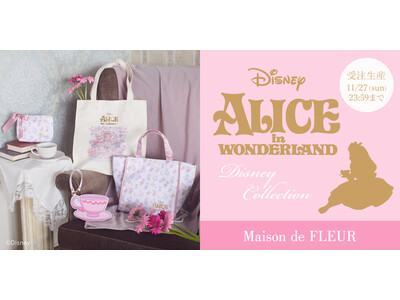 【Maison de FLEUR】人気のDisney Collectionより『ふしぎの国のアリス』が登場・「アリス」たちがMaison de FLEURの世界に迷い込んだキュートなコレクション