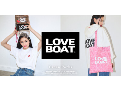 【Green Parks】“渋谷ギャルカルチャー”を代表するブランド「LOVE BOAT」との別注アイテムを2月14日(火)に発売！