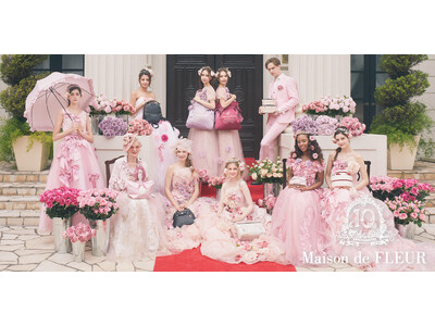 【Maison de FLEUR】ブランド10周年記念『Maison de FLEUR 10eme anniversaire』を開催