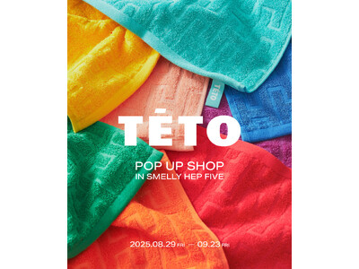 TETO POP UP SHOPをSMELLY HEP FIVE店で開催！
