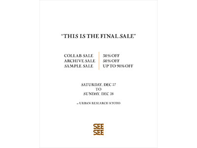 SEE SEE “THIS IS THE FINAL SALE” at URBAN RESEARCH KYOTO<