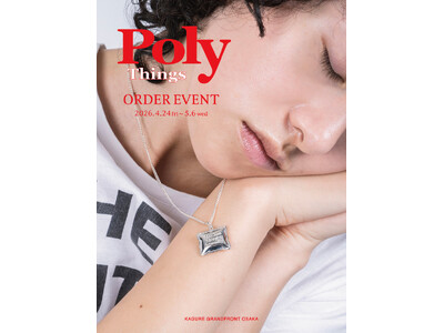 Poly Things ORDER EVENT at かぐれ グランフロント大阪店