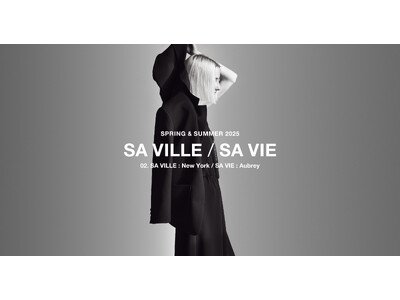 2月21日(金)【SA VILLE / SA VIE】25S/Sコレクションスタート