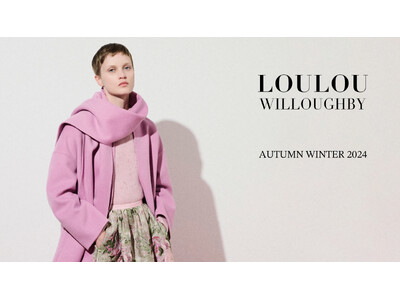 LOULOU WILLOUGHBY(ルルウィルビー)2024秋冬コレクションWEB CATALOGを公開！