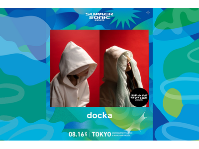 docka、日本最大級の都市型音楽フェス『SUMMER SONIC 2025』出演決定～Z 世代の共感を...
