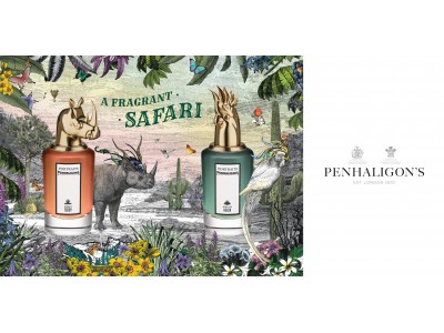 イギリス貴族社会の人間模様を描いた＜ペンハリガン＞のフレグランスコレクション「Portraits（ポートレート）」から、サファリ帰りの2人の人物を描いた香りが登場！