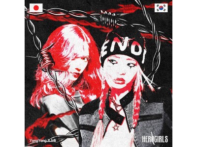 『HERO GIRLS』韓国次世代ラッパー YONGYONG × ATOM TOKYO メインDJ DJ Mii　日韓クラブカルチャーの新コラボ始動