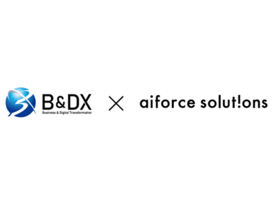 aiforceとB&DX、AIの活用促進とAI人材育成の協業を開始 企業リリース