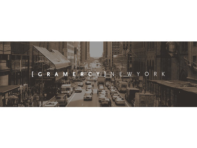 「GRAMERCY NEWYORK(グラマシーニューヨーク)」2022年4月27日（水）～5月10日（火...