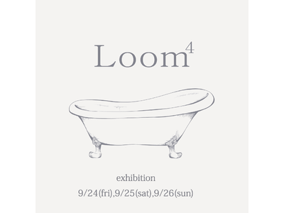 はっきりとしない、ゆったりと心地いいものを届けたいLoom⁴初の展示会を開催