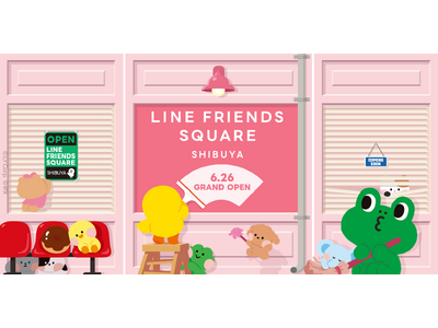 LINE FRIENDSの大型フラッグシップストアがトレンド発信地・渋谷に誕生！キャラクターの世界を五感で体感できる「LINE FRIENDS SQUARE SHIBUYA」6月26日(水)オープン