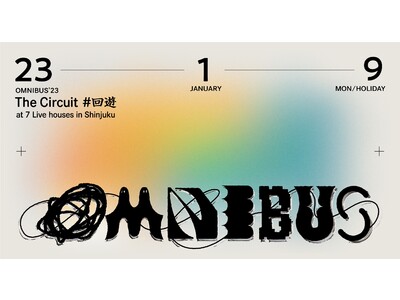 「OMNIBUS '23 The Circuit #回遊@JLYp Shinjuku」、SALU、 DE...