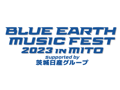 昨年に引き続き水戸で開催された音楽とグルメの祭典「ＢLUE EARTH MUSIC FEST 2023 ...