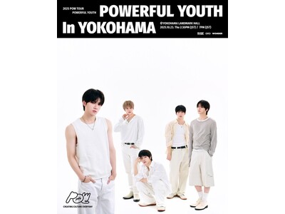 注目の実力派ボーイズグループ　『POW』2025 POW TOUR: POWERFUL YOUTH in ＹＯＫＯＨＡＭＡ