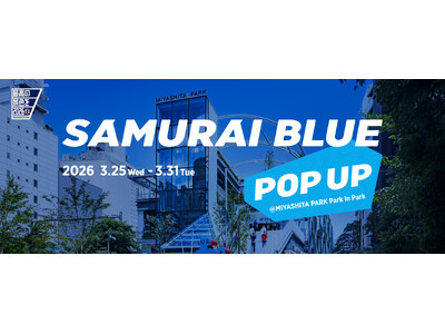 �y�T�b�J�[���{��\�zSAMURAI BLUE POP UP��3.25���MIYASHITA PARK�œW�J