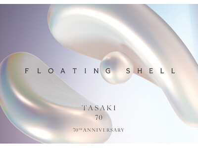 TASAKI、70周年アニバーサリーPOP-UP Store「FLOATING SHELL」開催