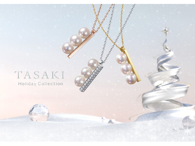 TASAKI、ホリデープロモーション「TASAKI Holiday Collection」を11月6日（水）よりスタート