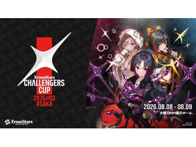 Xross Stars������^���uXross Stars Challengers Cup 2026#03 OSAKA�v���|�[�g�����J