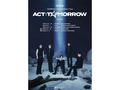 『TOMORROW X TOGETHER WORLD TOUR ＜ACT : TOMORROW＞ IN JAPAN』東京、大阪公演の追加開催が決定！