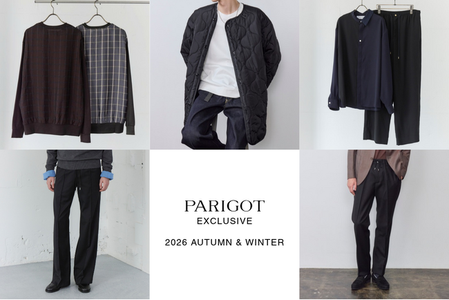 HYKE、CULLNI、markaなど5ブランドとのメンズ別注を発売。PARIGOTの2026年秋冬エクスクルーシブ全6型