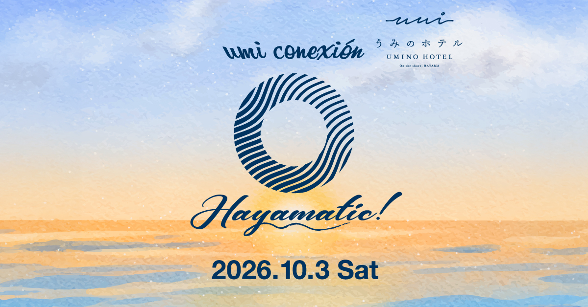 【葉山うみのホテル】音楽・海・温泉を楽しむ初の宿泊型イベント「umi conexion “Hayamatic!”」を10月3日に開催