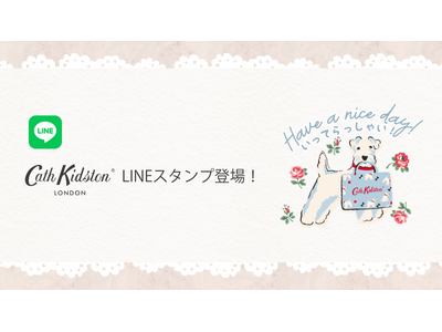 【Cath Kidston】初のLINEスタンプが登場！手描きのアートを使用した日常で使いやすい英語のスタンプ全8種を、先着で6/17から配布開始